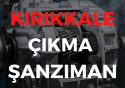 Kırıkkale Çıkma Şanzıman